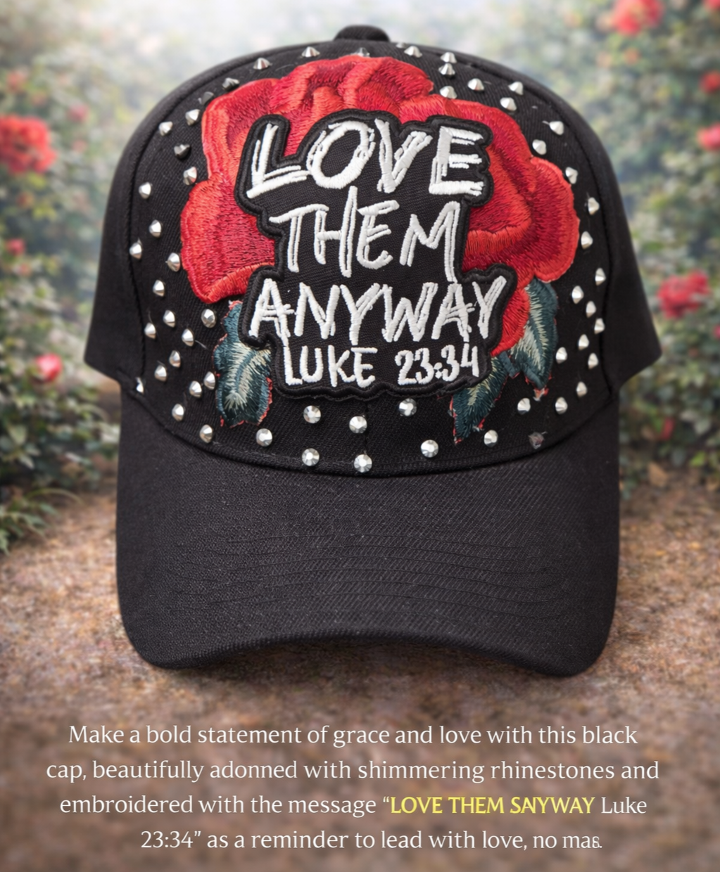 Love Them Anyway Rhinestone Rose Hat – Luke 23:34 Faith Collection